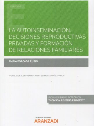 Autoinseminación : Decisiones reproductivas privadas y formación de relaciones familiares