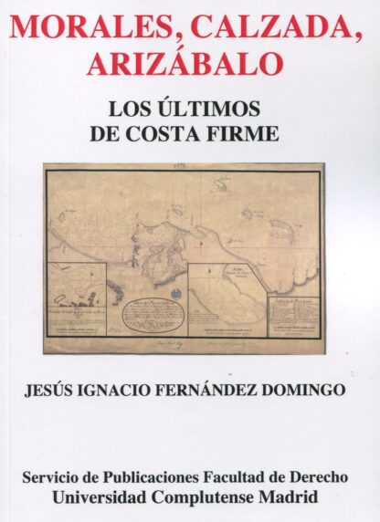 Morales, Calzada, Arizábalo. Los últimos de costa firme