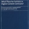 What Place for Fairness in Digital Content Contracts? An Assessment of the Interplay between EU Copyright and Consumer Law