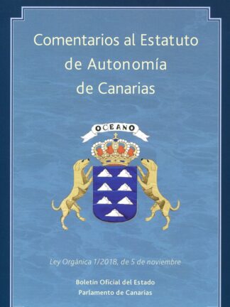 Comentarios al Estatuto de Autonomía de Canarias. Ley Orgánica 1/2018, de 5 de noviembre, de Reforma del Estatuto de Autonomía de Canarias