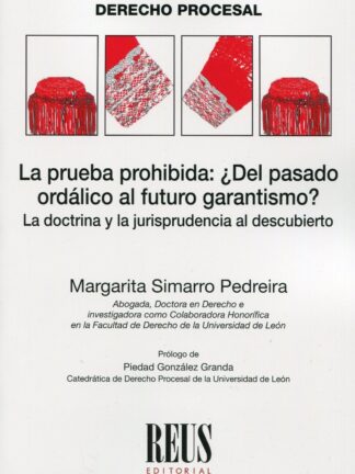Prueba prohibida: ¿Del pasado ordálico al futuro garantismo? La doctrina y la jurisprudencia al descubierto