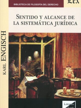 Sentido y alcance de la sistemática jurídica.