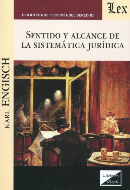 Sentido y alcance de la sistemática jurídica.