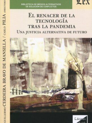 Renacer de la tecnología tras la pandemia. Una Justicia alternativa de futuro