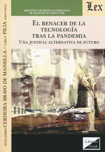 Renacer de la tecnología tras la pandemia. Una Justicia alternativa de futuro