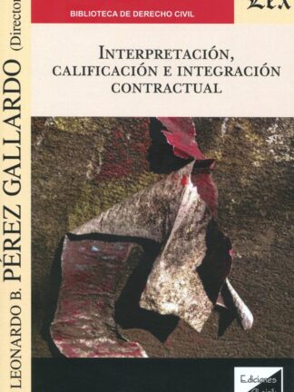 Interpretación, calificación e integración contractual.