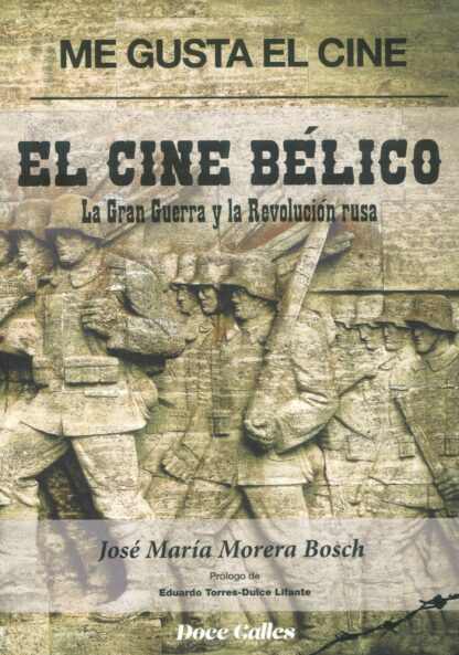 Me gusta el Cine. El cine Bélico La Gran Guerra y la Revolución Rusa