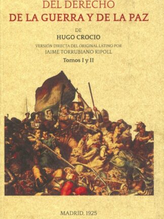 Del derecho de la guerra y de la paz (4 Tomos ) 2 Volúmenes