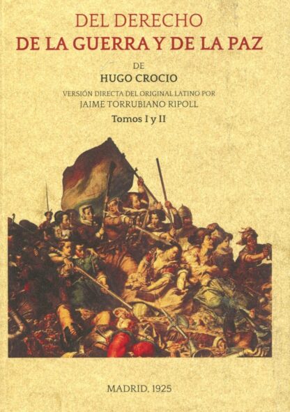Del derecho de la guerra y de la paz (4 Tomos ) 2 Volúmenes