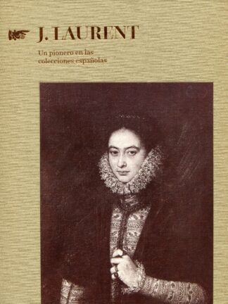 J. Laurent. Un pionero en las colecciones españolas