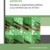 Diccionario de latinajos jurídicos. Vocablos y expresiones latinas y su correcto uso en el foro-0