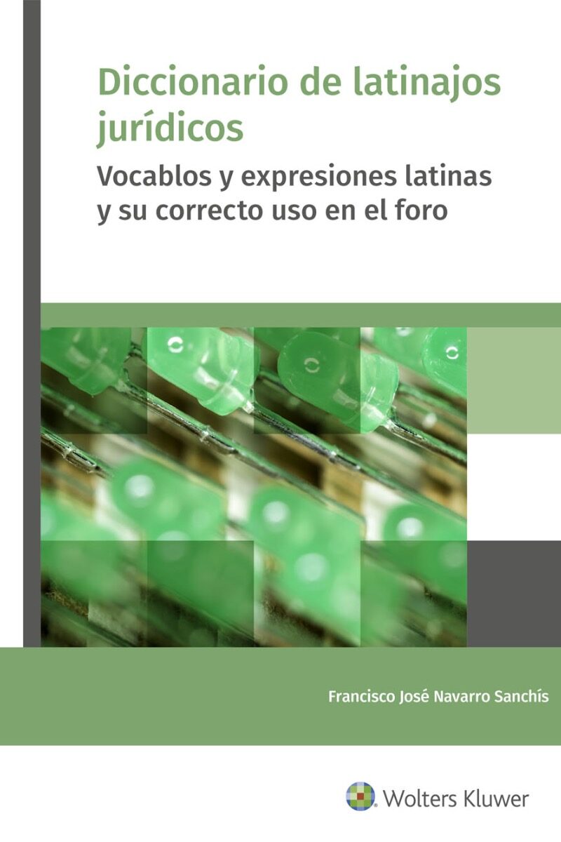 Diccionario de latinajos jurídicos. Vocablos y expresiones latinas y su correcto uso en el foro-0