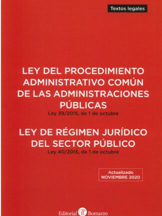 Ley del Procedimiento Administrativo Común de las Administraciones Públicas 2020. Ley 39/2015, de 1 de octubre. Ley de Régimen Jurídico del Sector Público. Ley 40/2015, de 1 de octubre