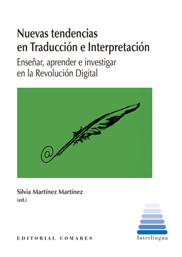 Nuevas tendencias en traducción e interpretación. Enseñar, aprender e investigar en la Revolución Digital-0