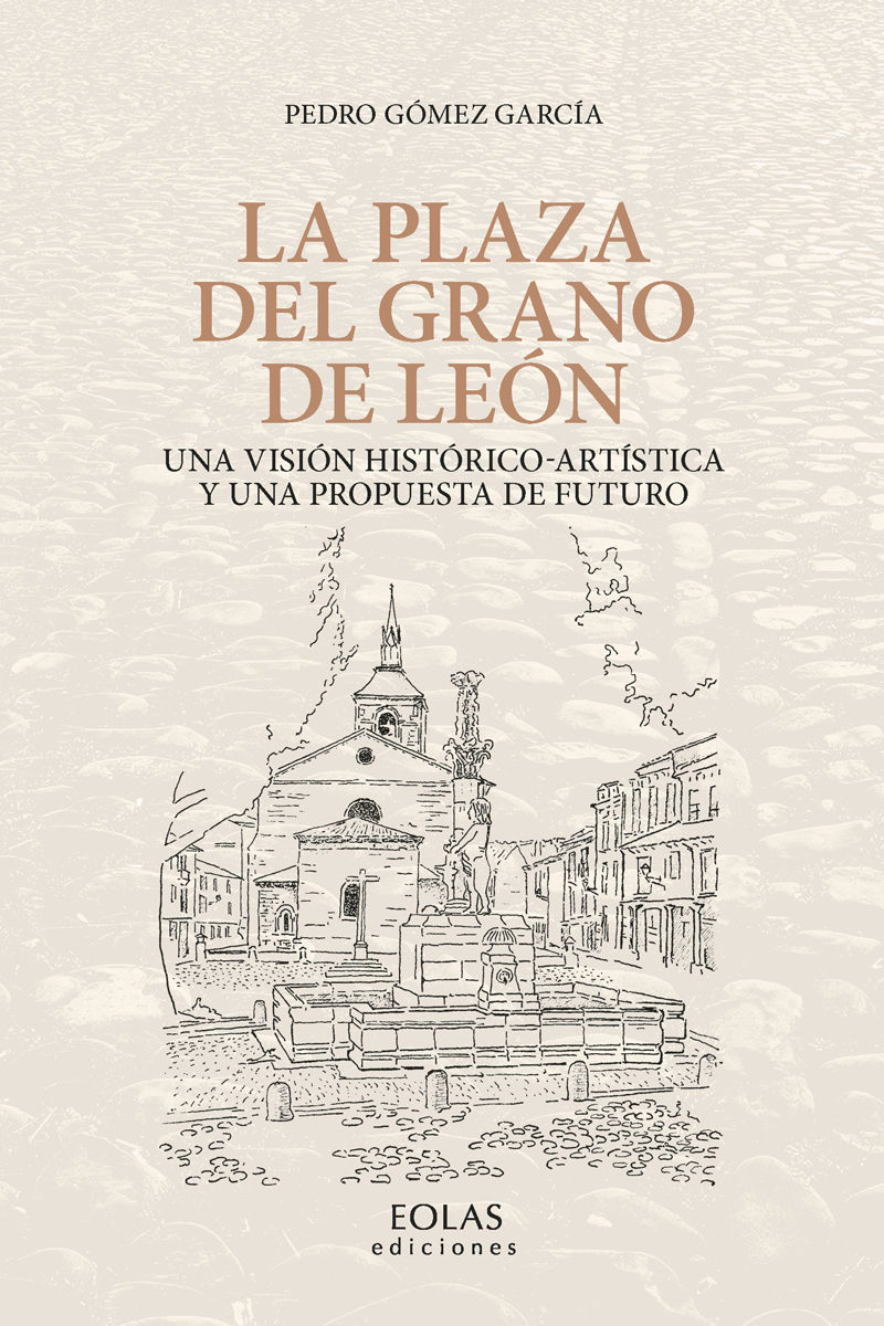 Plaza del Grano de León. Una visión histótico-artística y una propuesta de futuro-0