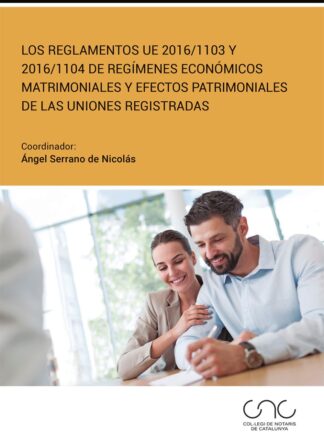 Reglamentos UE 2016/1103 y 2016/1104 de regímenes económicos matrimoniales y efectos patrimoniales de las uniones registradas
