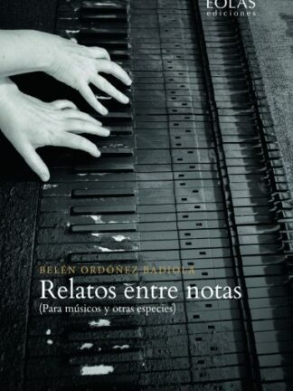 Relatos entre notas (Para músicos y otras especies)