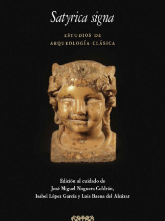 Satyrica Signa. Estudios de Arqueología clásica