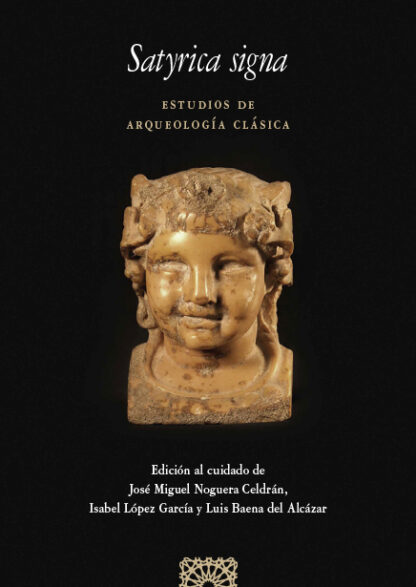 Satyrica Signa. Estudios de Arqueología clásica