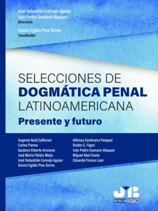 Selecciones de dogmática penal latinoamericana. Presente y futuro