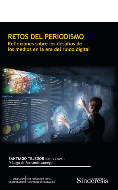 Retos del periodismo. Reflexiones sobre los desafíos de los medios en la era del ruido digital