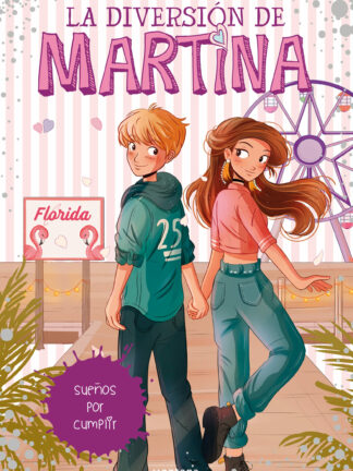La diversión de Martina 10. Sueños por cumplir
