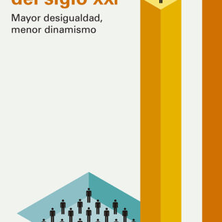 El capitalismo del siglo XXI. Mayor desigualdad, menor dinamismo
