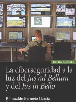 La ciberseguridad a la luz del Jus ad Bellum y del Jus in bello