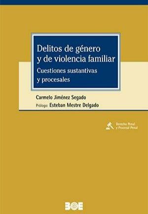 Delitos de género y de violencia familiar. Cuestiones sustantivas y procesales