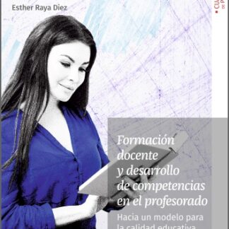 Formación docente y desarrollo de competencias en el profesorado. Hacia un modelo para la calidad educativa
