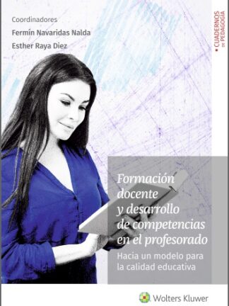 Formación docente y desarrollo de competencias en el profesorado. Hacia un modelo para la calidad educativa
