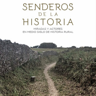 PDF Senderos de la Historia. Miradas y actores en medio siglo de historia rural