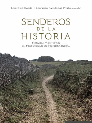 PDF Senderos de la Historia. Miradas y actores en medio siglo de historia rural