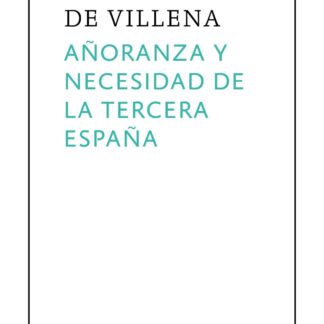 Añoranza y necesidad de la Tercera España