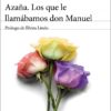 Azaña. Los que le llamábamos don Manuel -0