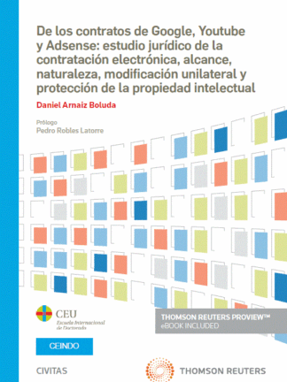 De los contratos de Google, Youtube y Adsense: estudio jurídico de la contratación electrónica, alcance, naturaleza, modificación unilaterial y protección propiedad intelectual