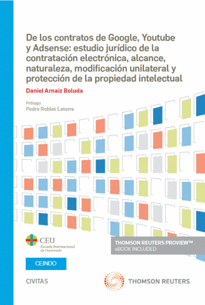 De los contratos de Google, Youtube y Adsense: estudio jurídico de la contratación electrónica, alcance, naturaleza, modificación unilaterial y protección propiedad intelectual
