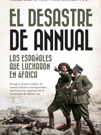 Desastre de Annual, los Españoles que lucharon en Africa