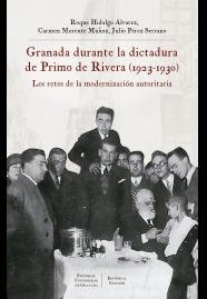 Granada durante la dictadura de Primo de Rivera (1923-1930) Los retos de la modernización autoritaria-0