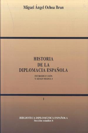 Historia de la Diplomacia Española. Introducción y Edad Media I -0
