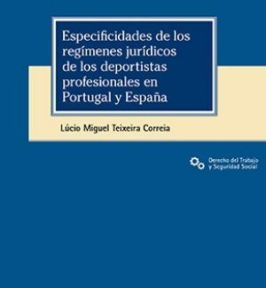 Especifidades de los Regímenes Jurídicos de los Deportistas profesionales en Portugal y España