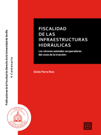 Fiscalidad de la infraestructuras hidraúlicas. Los cánones estatales recuperadores del coste de la inversión