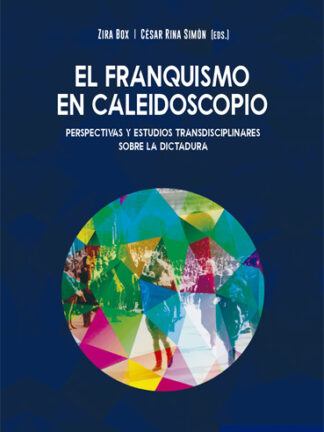 PDF El franquismo en Caleidoscopio. Perspectivas y estudios transdisciplinares sobe la dictadura