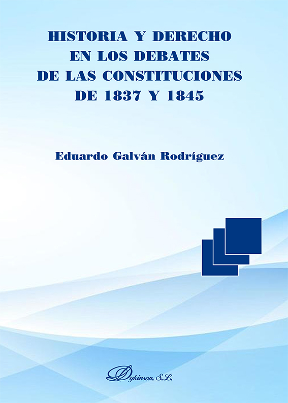 Historia y Derecho en los debates de las Constituciones de 1837 y 1845 -0