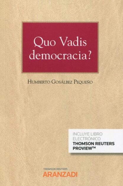 Quo Vadis democracia? Partidos, legisladores y gobernantes