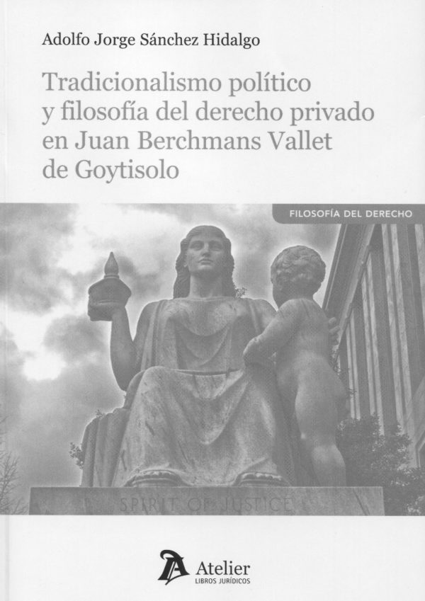 Tradicionalismo político y filosofía del derecho privado en Juan Berchmans Vallet de Goytisolo-0