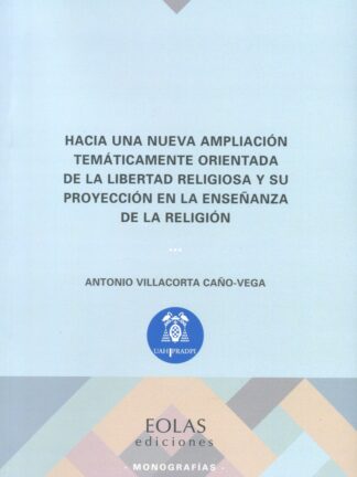Hacia una nueva ampliación temáticamente orientada de la libertad religiosa y su proyección en la enseñanza de la religión