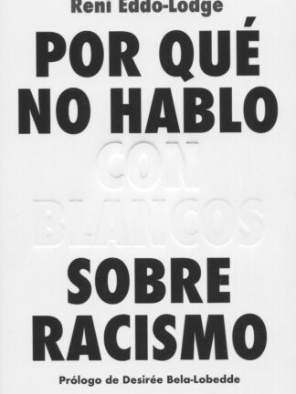 Por qué no hablo con blancos sobre racismo