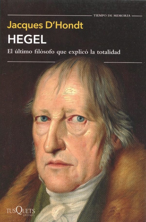 Hegel. El úlltimo filósofo que explicó la totalidad -0