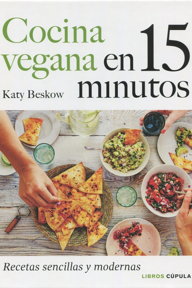 Cocina vegana en 15 minutos. Recetas sencillas y modernas -0